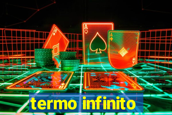 termo infinito